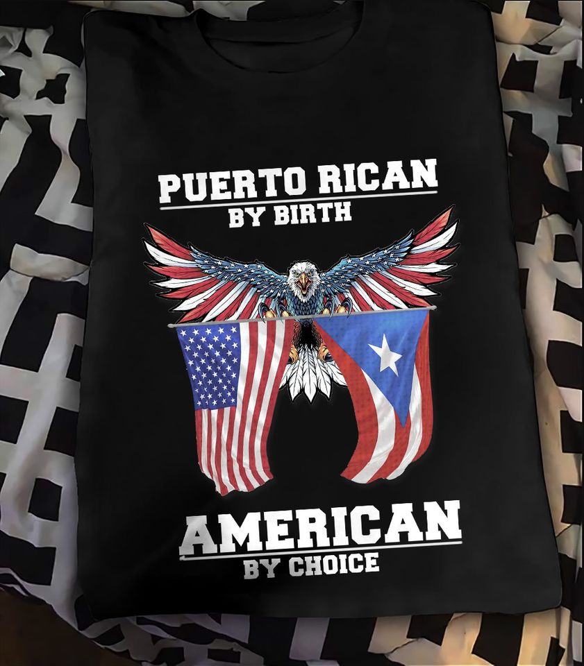 Puerto Rican By Birth American By Choice Standard/Premium T-Shirt