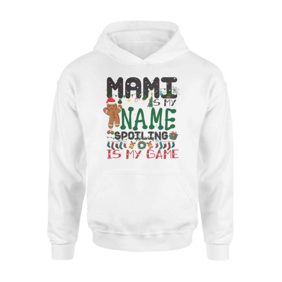 Mami Is My Name Spoiling Is My Game Christmas Mother – Standard Hoodie
