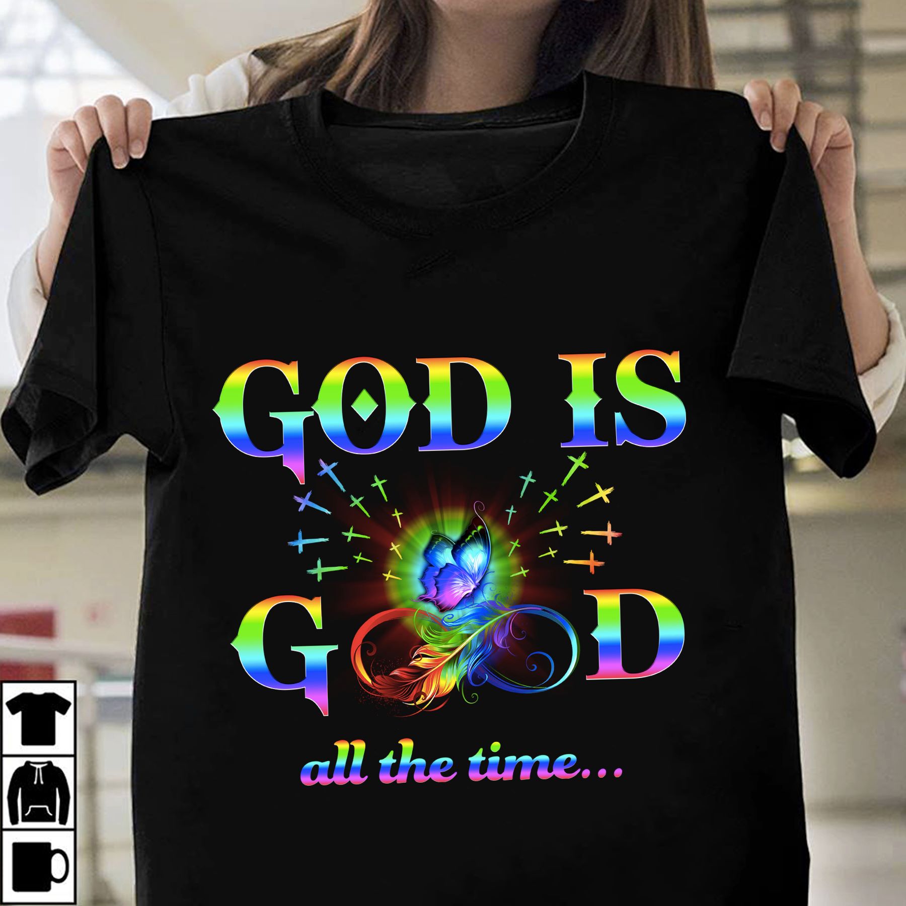 God is good all the time t-shirt