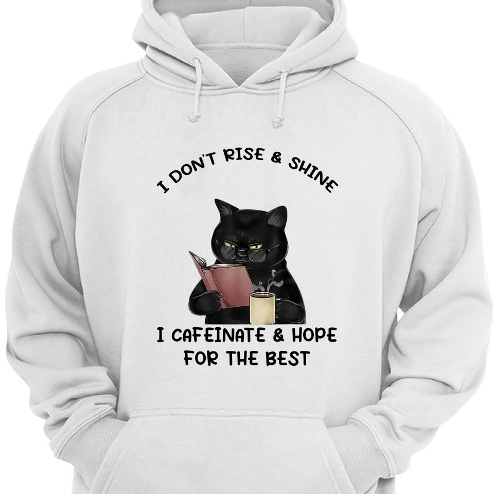 I Don’T Rise & Shine, I Cafeinate & Hope For The Best Cat Lover Hoodie – Trending Personalized