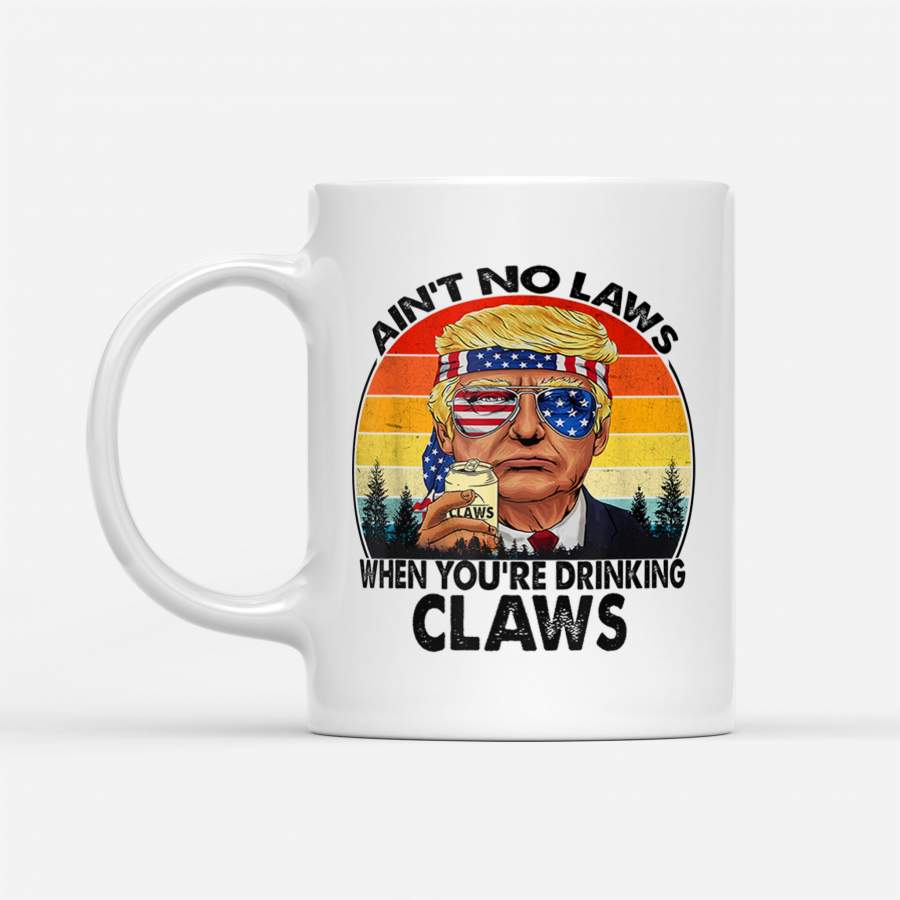 Coffee Mug Vintage Ain’t No Laws When You’re Drinking Claws Mug – White Mug