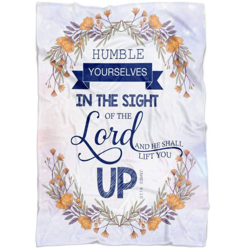 James 4:10 Humble yourselves in the sight of the Lord fleece blanket