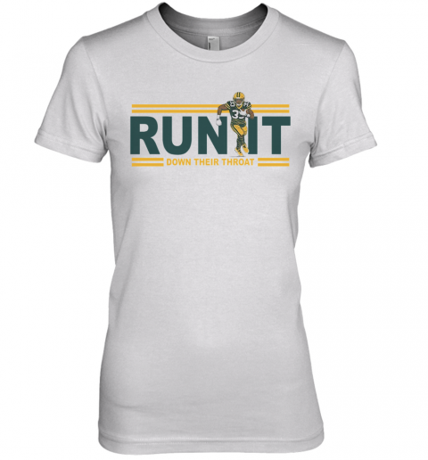 Run It Down Their Throat Aaron Jones Green Bay Packers Premium Women’S T-Shirt