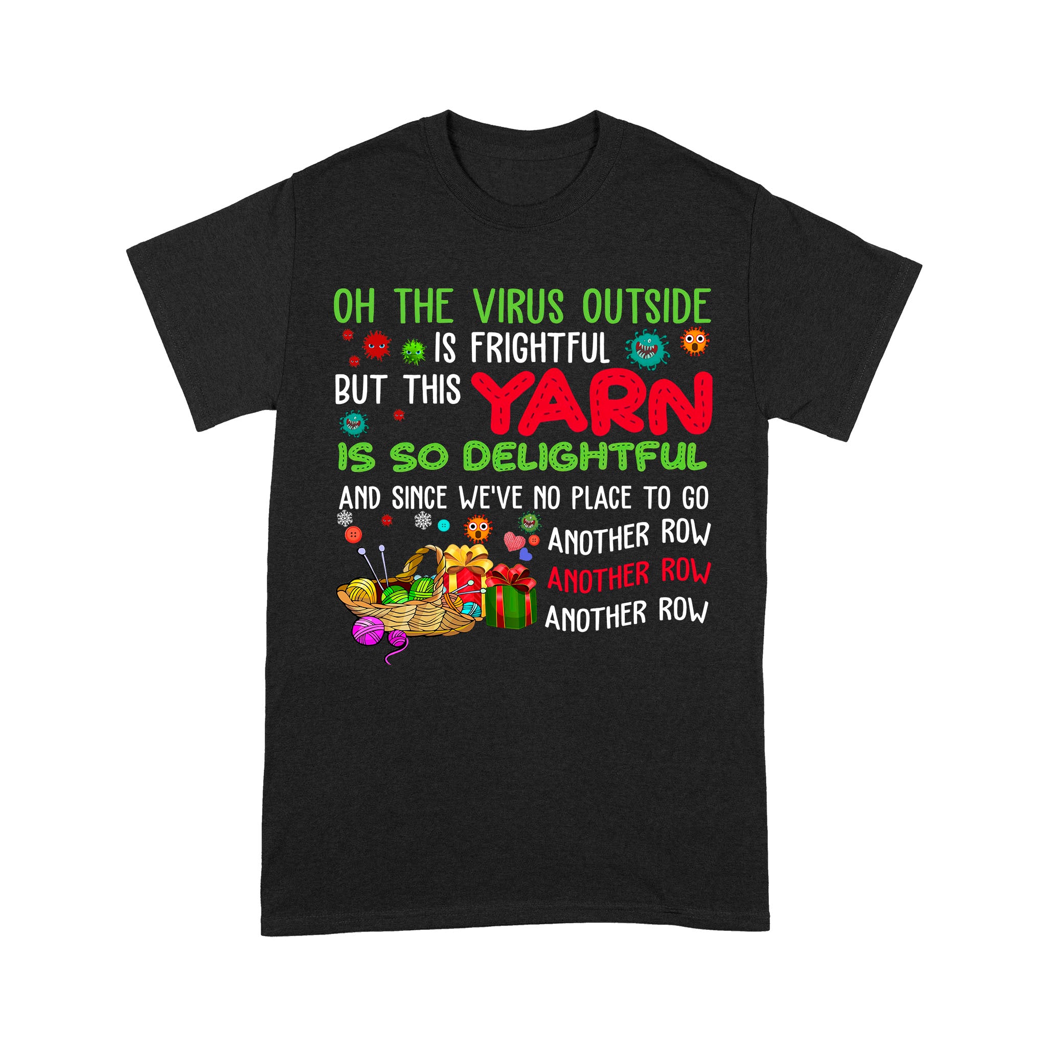 Virus Outside Is Frightful Yarn Is So Delightful Crochet Lover – Standard T-shirt