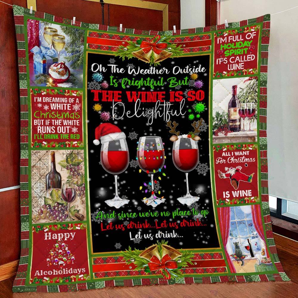 Wine Drinking Alcoholic Christmas Xmas Noel Quilt Blanket Oh The Weather Outside Is Frightful. The Wine Is So Delightful Christmas Decor Gifts Idea