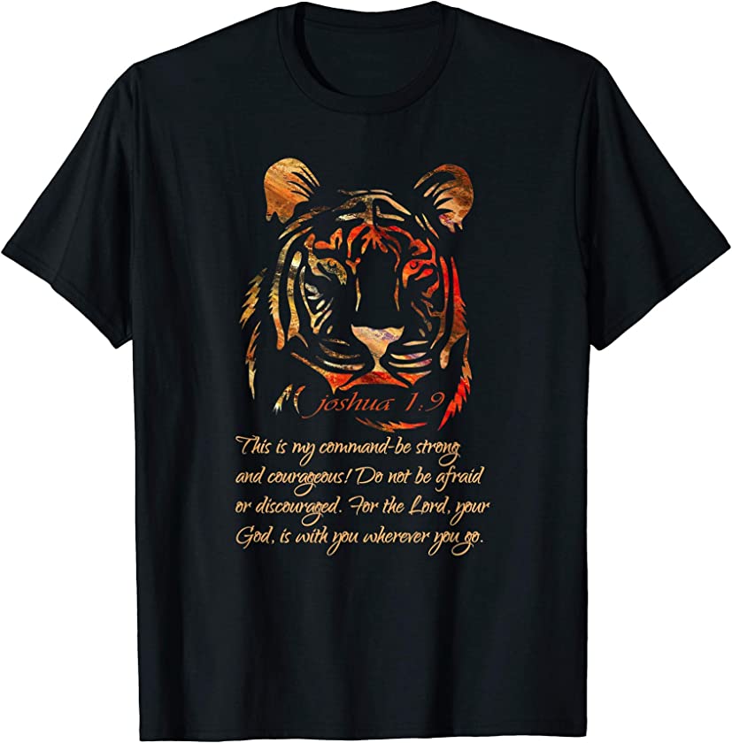 Christian Faith Scripture Cool-Joshua 1:9 Be Strong Tiger T-Shirt