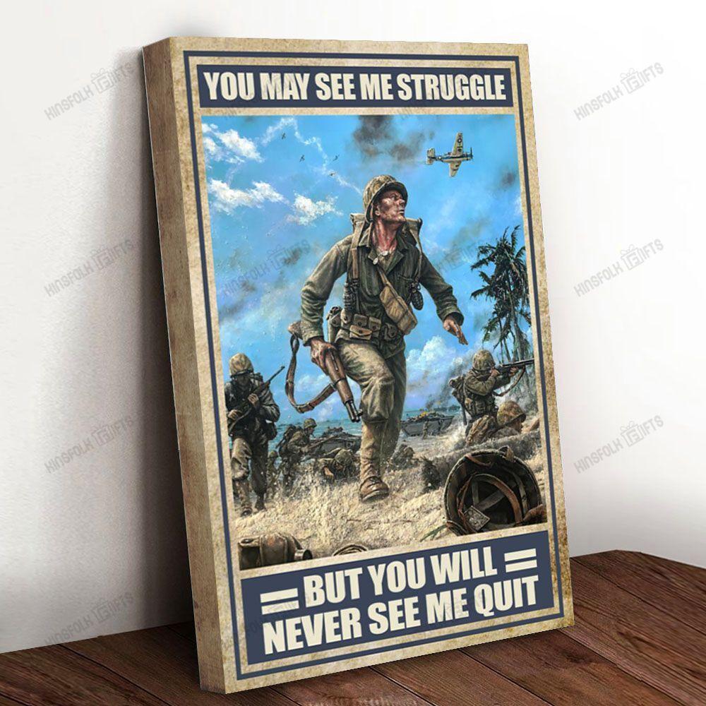 You May See Me Struggle Veteran Canvas Poster Wall Art, Poster Print, Canvas Print Wall Decor