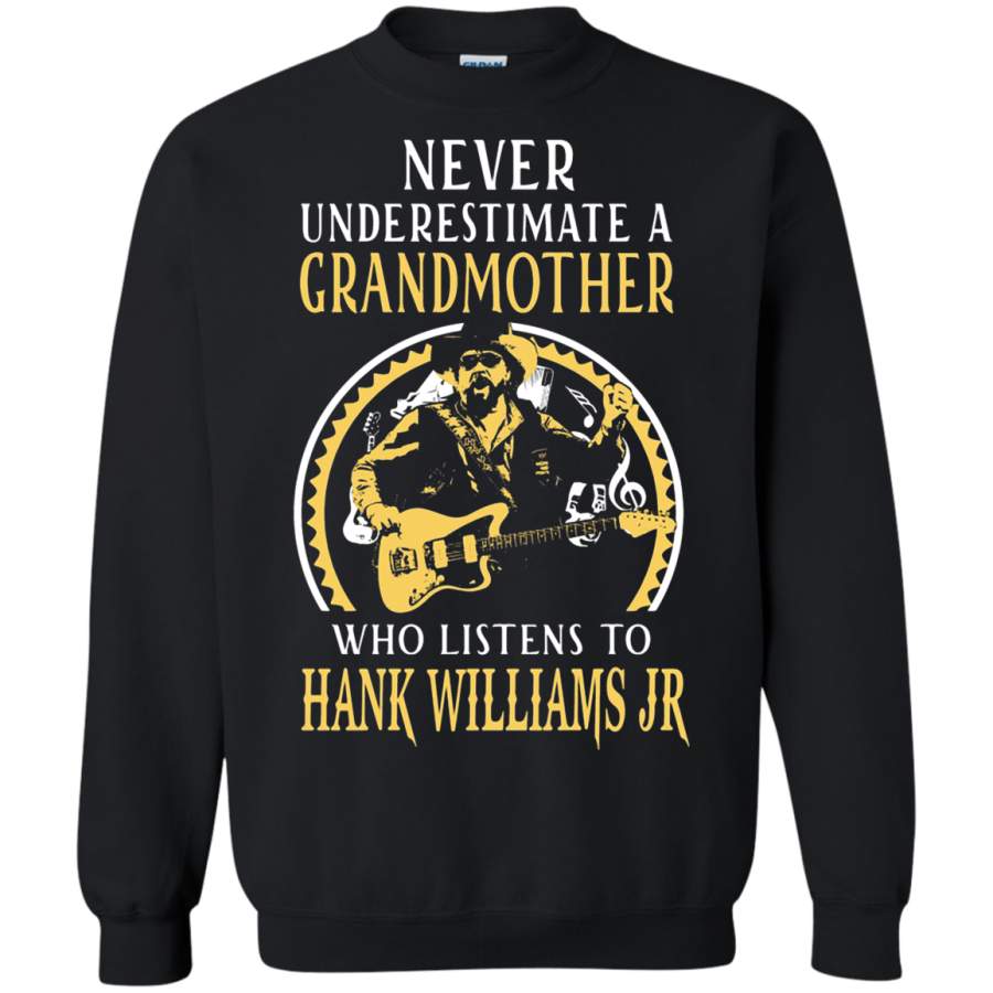 AGR Never Underestimate A Grandmother Listens To Hank Williams JR Sweatshirt