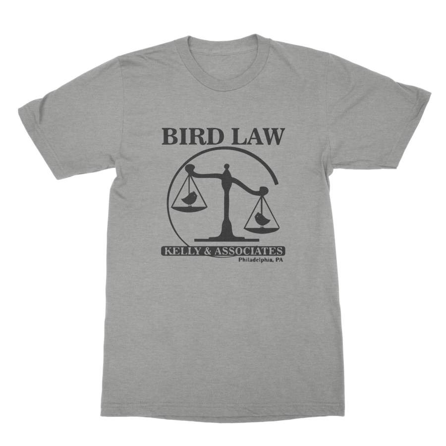 Bird Law T-Shirt Kelly and Associates Shirt Philadelphia School of Bird Law Shirt
