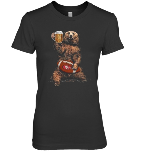 Bear Hug San Francisco 49Ers Football Drink Beer Premium Women’S T-Shirt