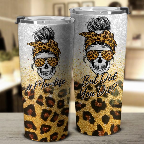 But Did You Die Mom Life Leopard Skull All Over Print 3D Tumbler