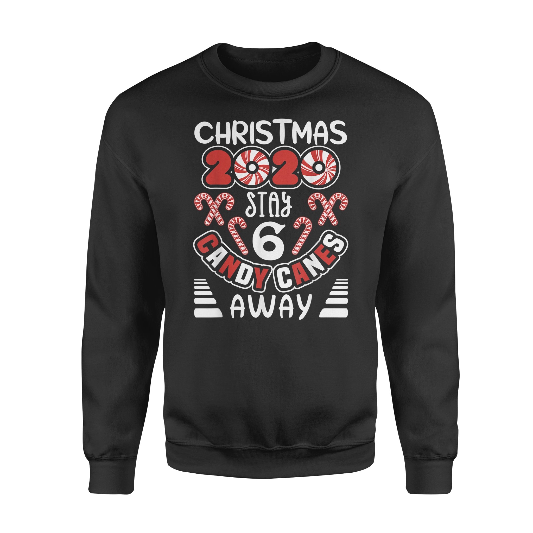 Christmas 2020 Stay 6 Candy Canes Away Funny Xmas – Standard Crew Neck Sweatshirt