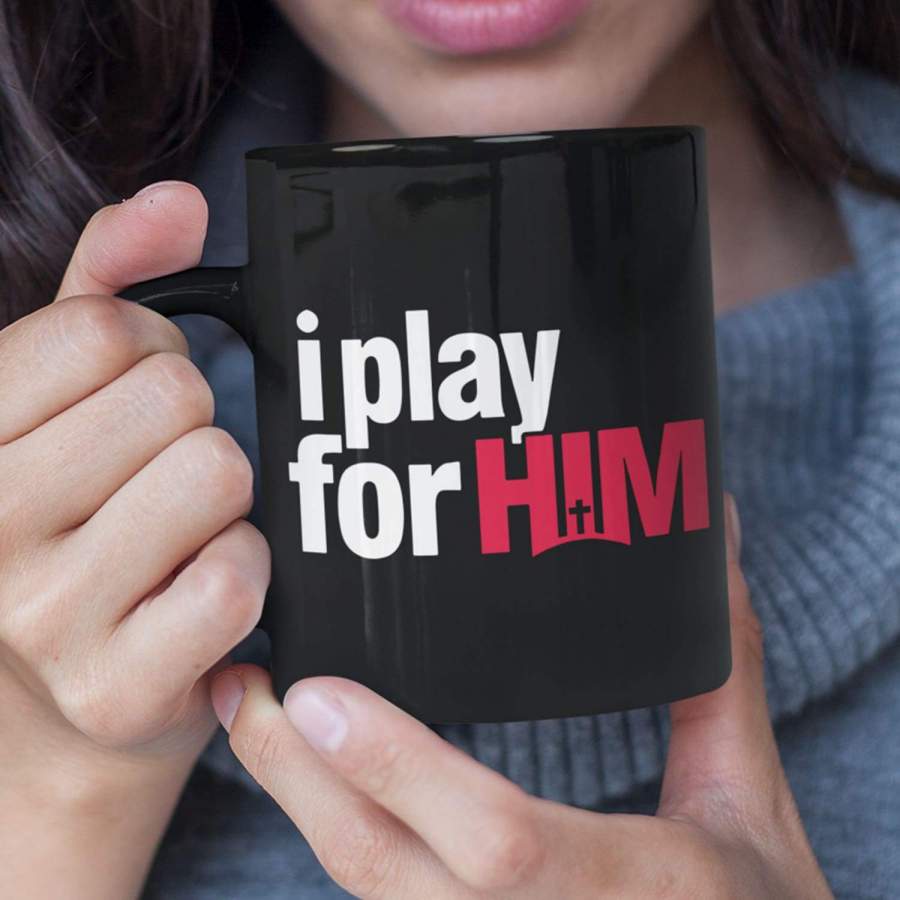 I play for him coffee mug