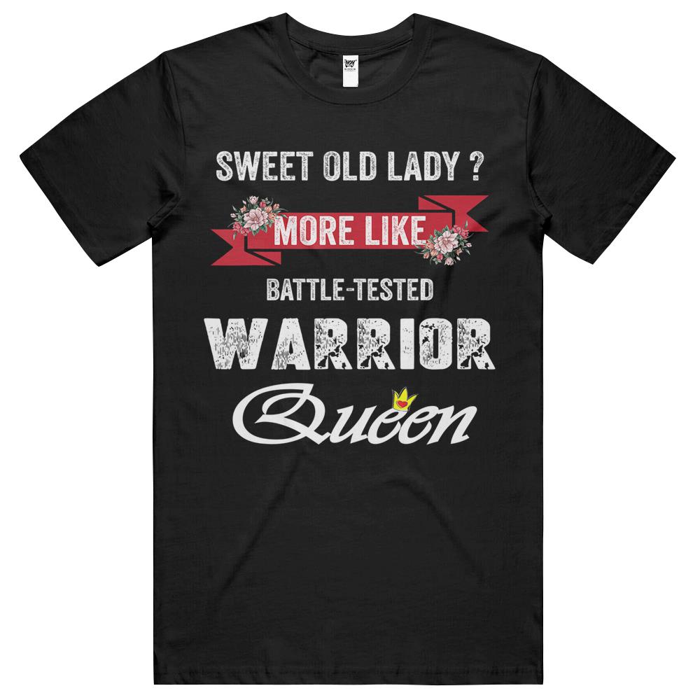 Sweet Old Lady More Like Battle-Tested Warrior Queen Floral T Shirts