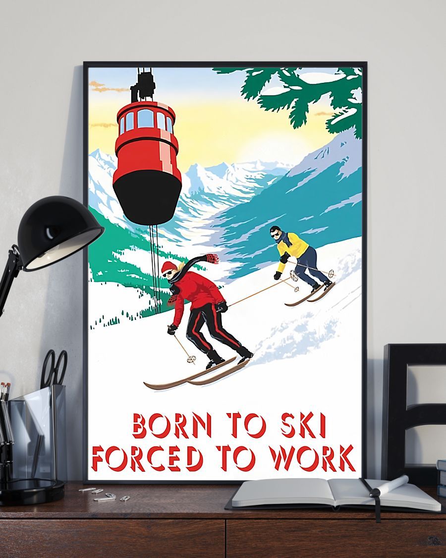 Skiing Born To Ski Forced To Work Vertical Canvas And Poster | Wall Decor Visual Art