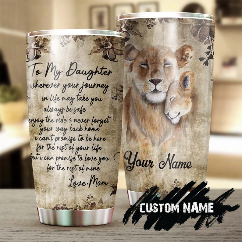 My Daughter Never Forget Your Way Back Home Vintage Lion Mom Daughter Personalized Tumbler-Birthday Christmas Gift For Daughter From Mom