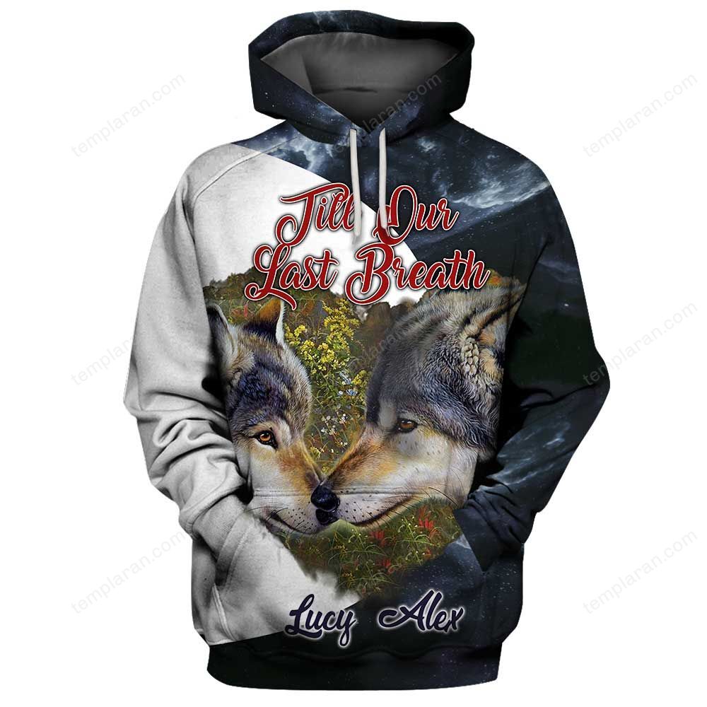 Personalized Till Our Last Breath Couple Wolf Hoodies 3D Full Printing Nvl-Sh25-26