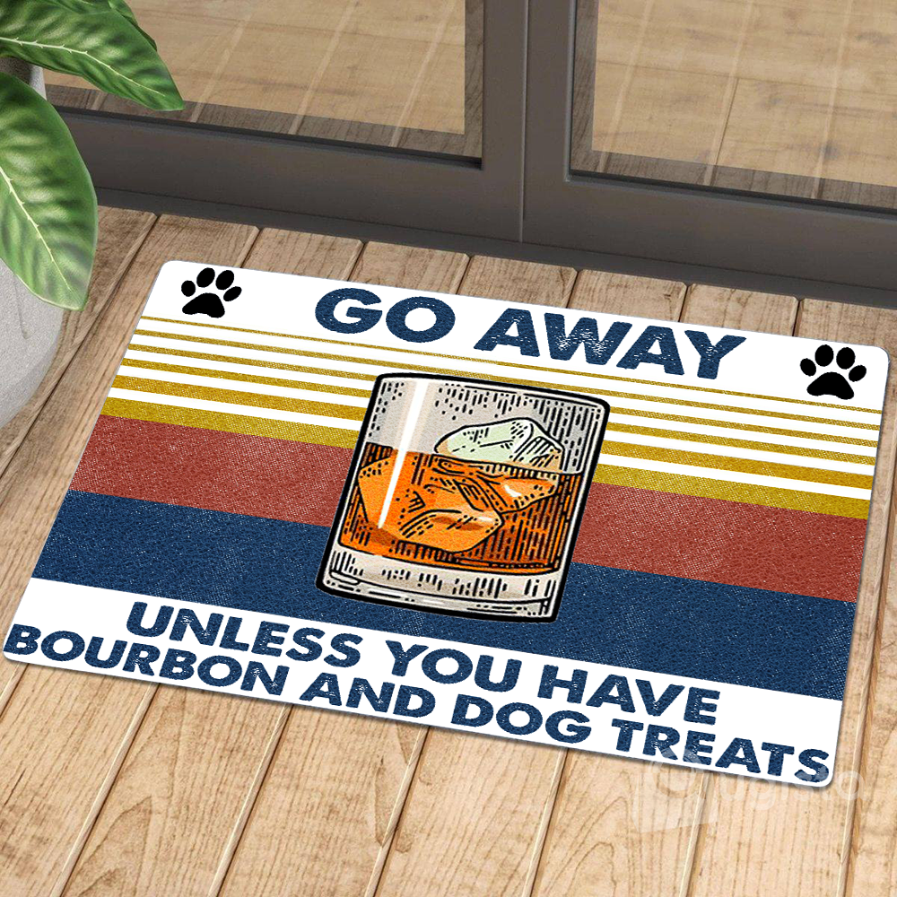 Go Away Unless You Have Bourbon And Dog Treats 01 All Over Printing Doormat Pre2338