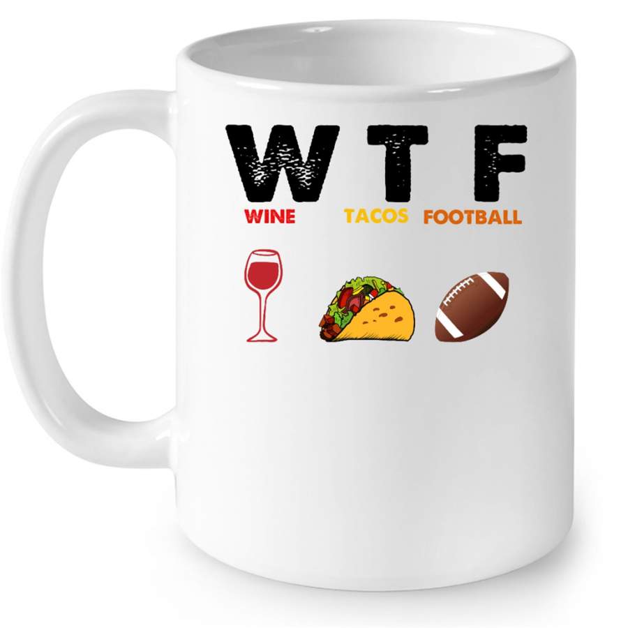 WTF Wine Tacos Football w – Full-Wrap Coffee White Mug