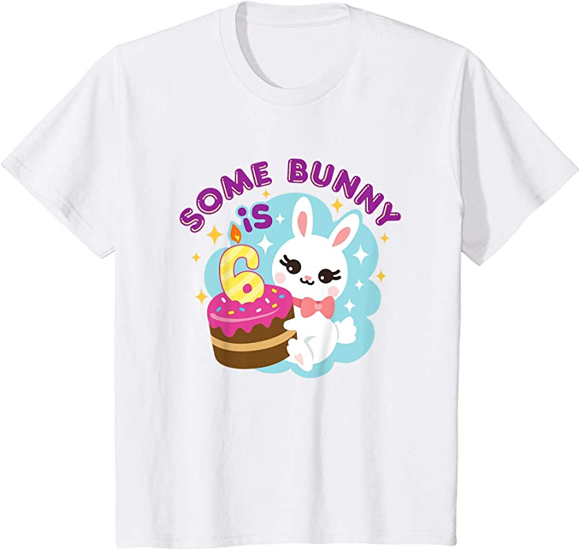 Kids Some Bunny Is 6 Six Year Old Birthday Shirt T-Shirt