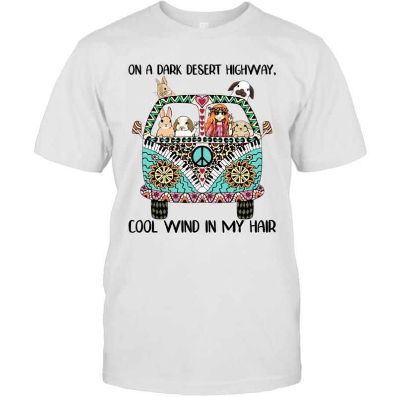 On A Dark Desert Highway Cool Wind In My Hair Bunny Lovers Hippie Girls Shirt