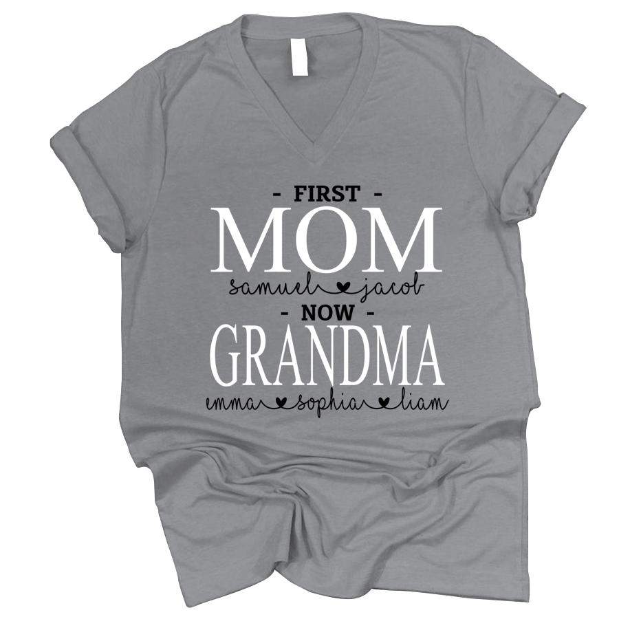 PERSONALIZED FIRST MOM NOW GRANDMA CUSTOM NAME SHIRT