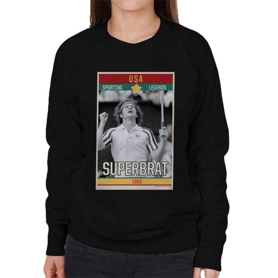 Sporting Legends Poster USA John McEnroe Tennis Superbrat 1959 Women’s Sweatshirt