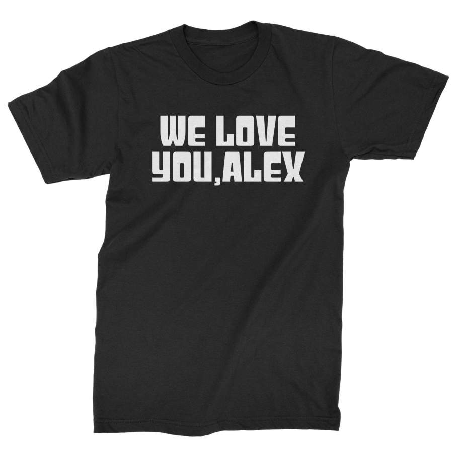 We Love You, Alex Mens T-shirt