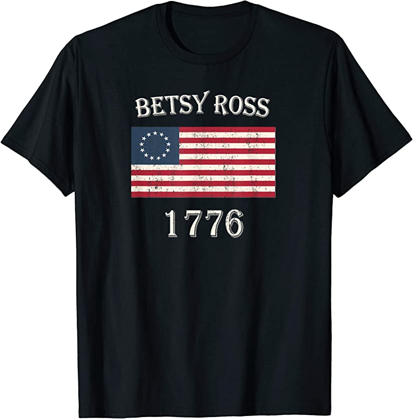 Betsy Ross Flag 1776 Vintage Distressed American Patriot T-Shirt