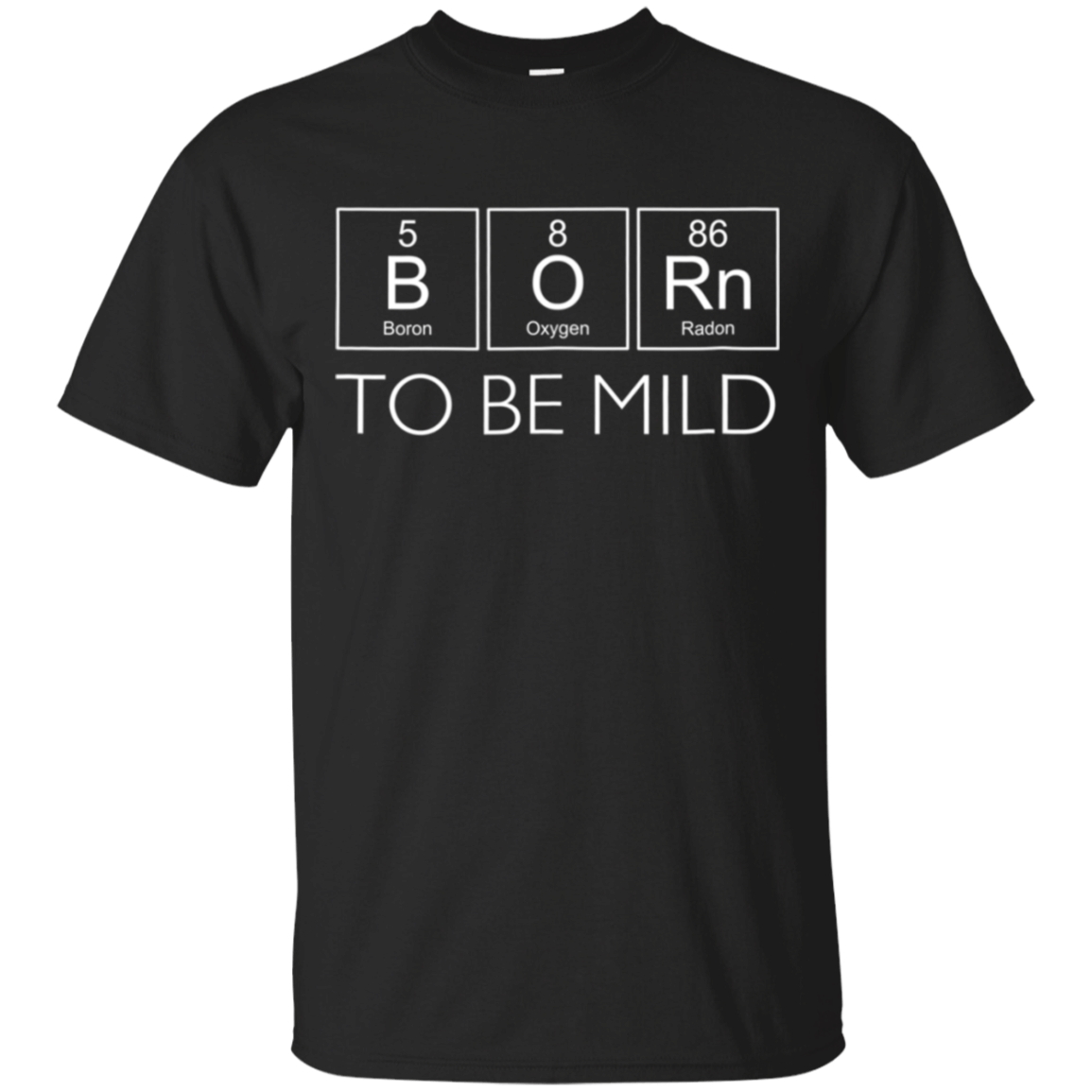 born to be mild shirt
