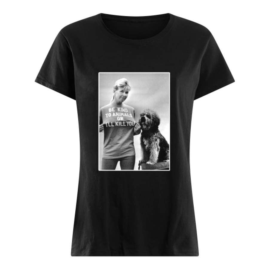 RIP Doris Day Be Kind To Animals Or I’ll Kill You Women-T-Shirt