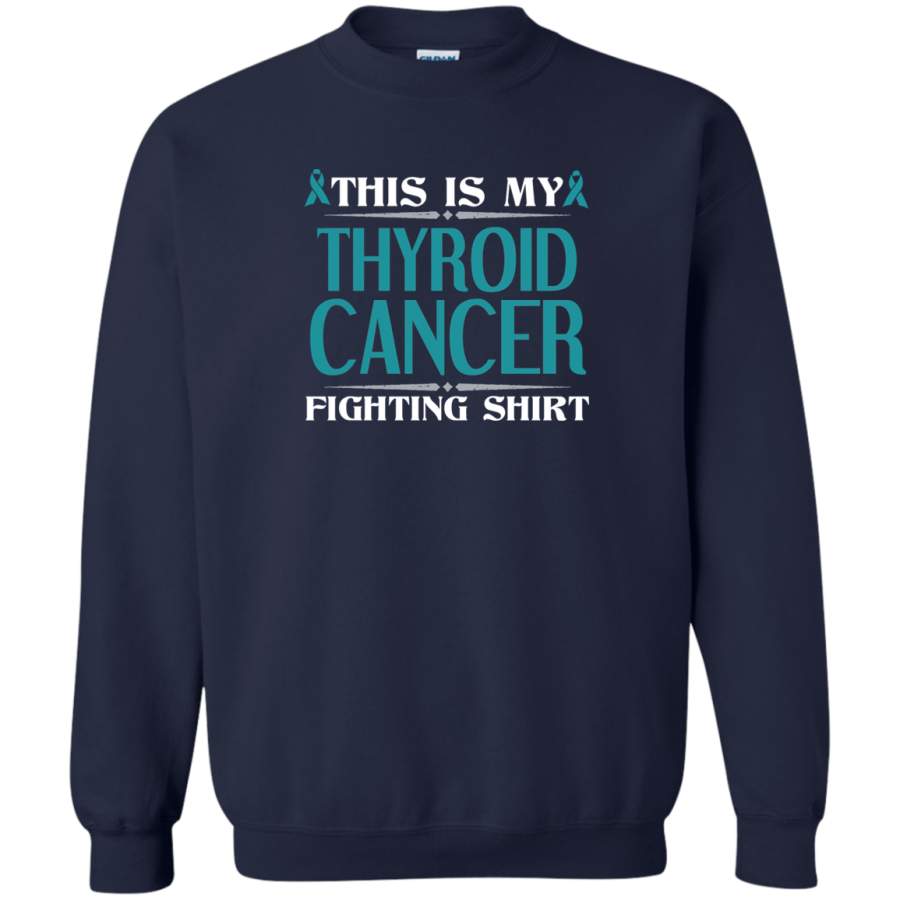 AGR This is My Thyroid Cancer Fighting T Shirt Crewneck Pullover Sweatshirt