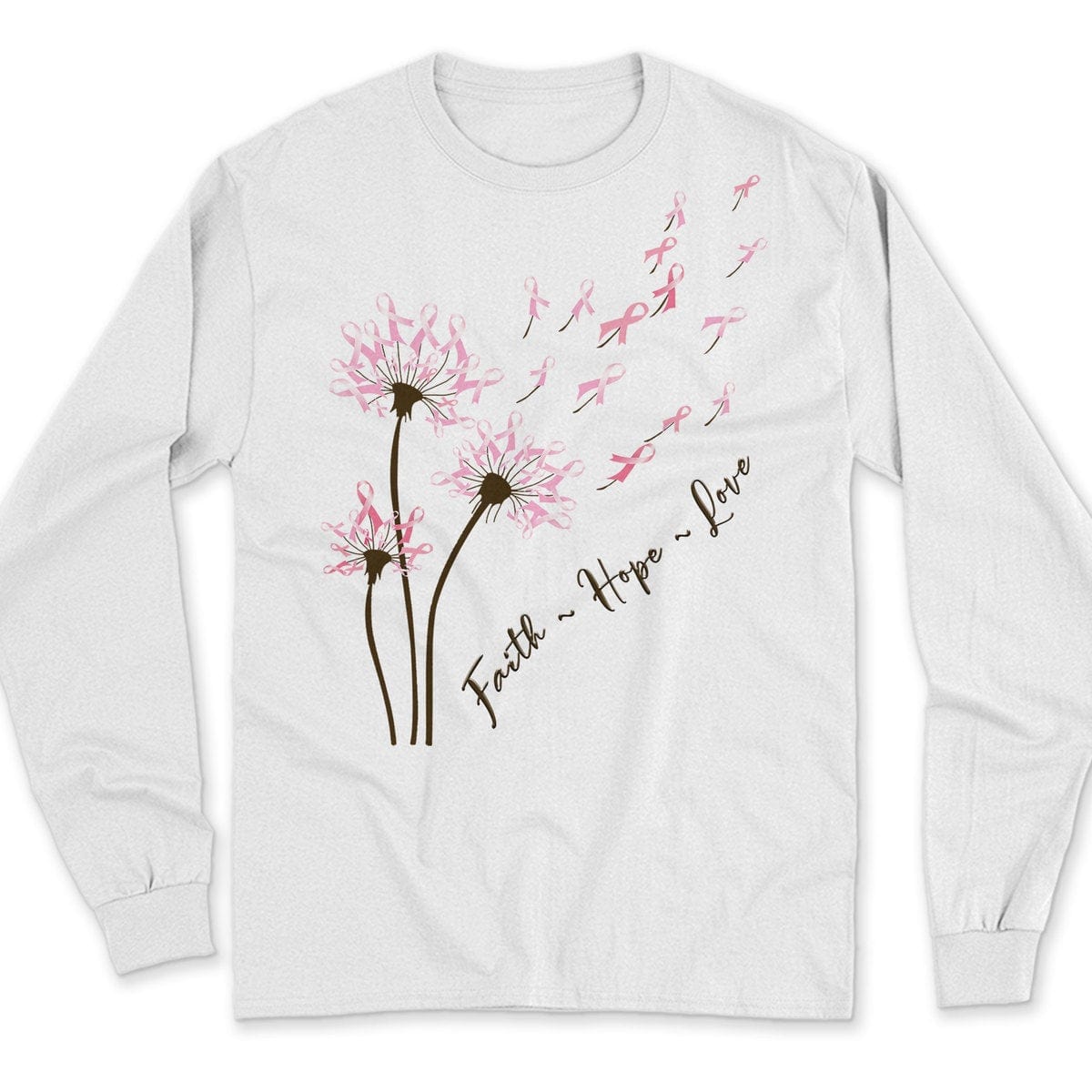 Dandelion Faith Hope Love Breast Cancer Awareness Long Sleeve Shirts