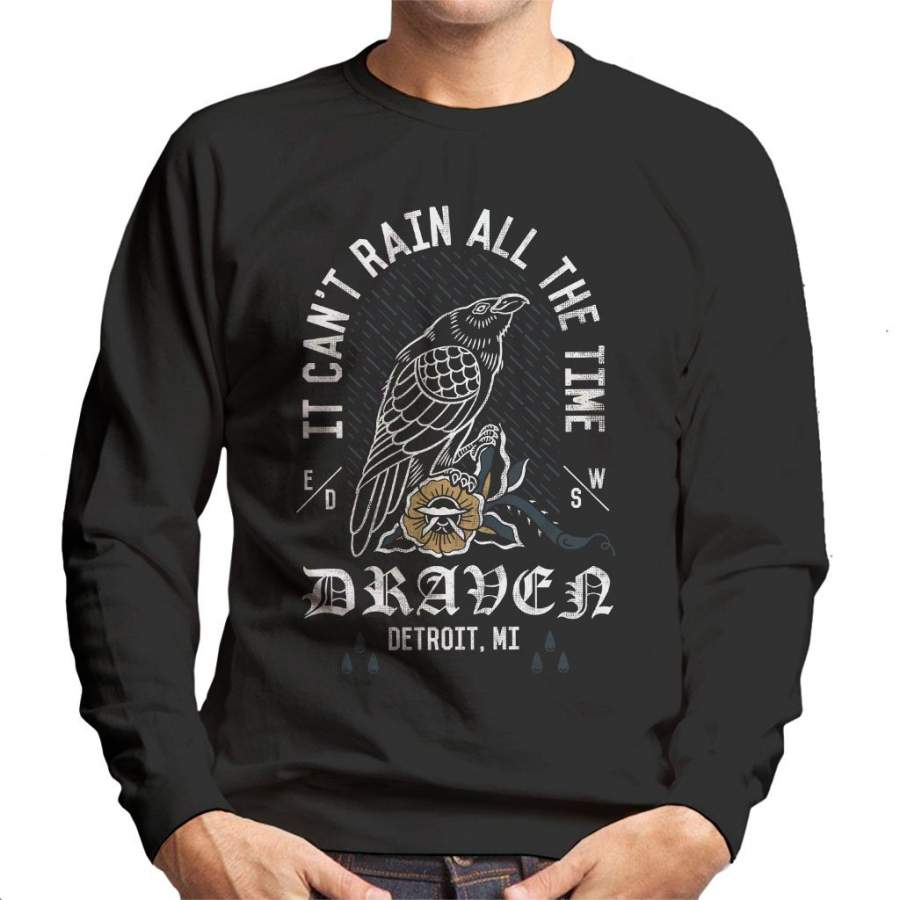 It Cant Rain All The Time Draven The Crow Men’s Sweatshirt