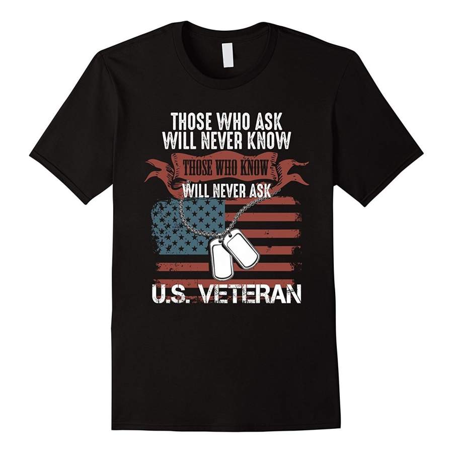 Those Who Ask Will Never Know U.S. Veteran T-Shirt Men’S Printed Casual T Shirts Fashion