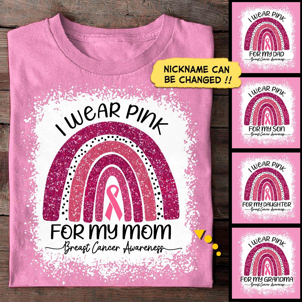 Personalized I Wear Pink For My Mom Breast Cancer Awareness Shirts Proud Breast Cancer Awareness Mom Rainbow Shirt