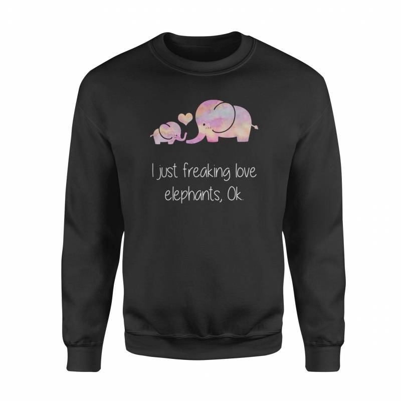 I Just Freaking Love Elephants, OK Fleece Sweatshirt