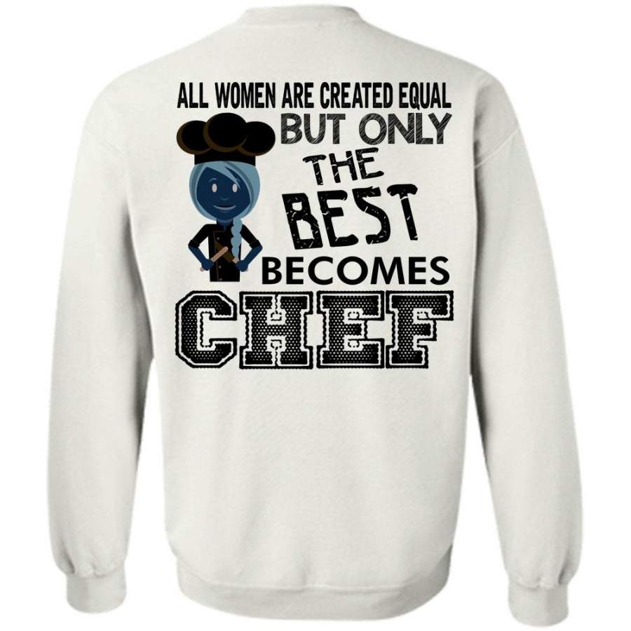 My Job T Shirt, Only The Best Becomes Chef Sweatshirt
