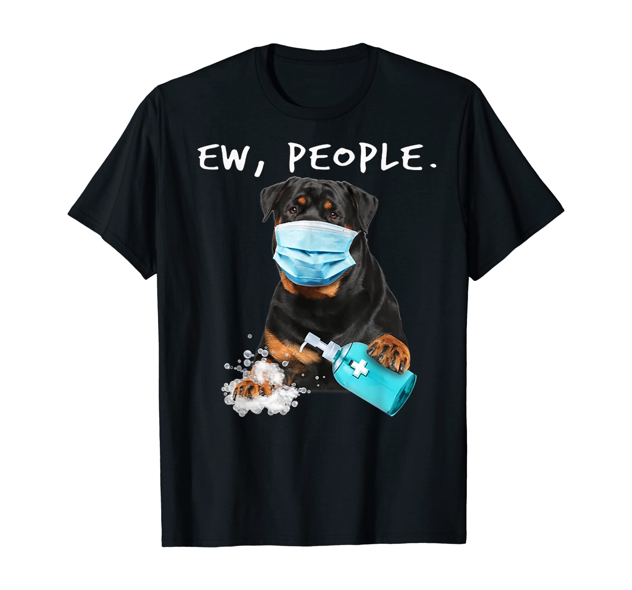 Rottweiler Ew People Dog Wearing A Face Mask Shirt