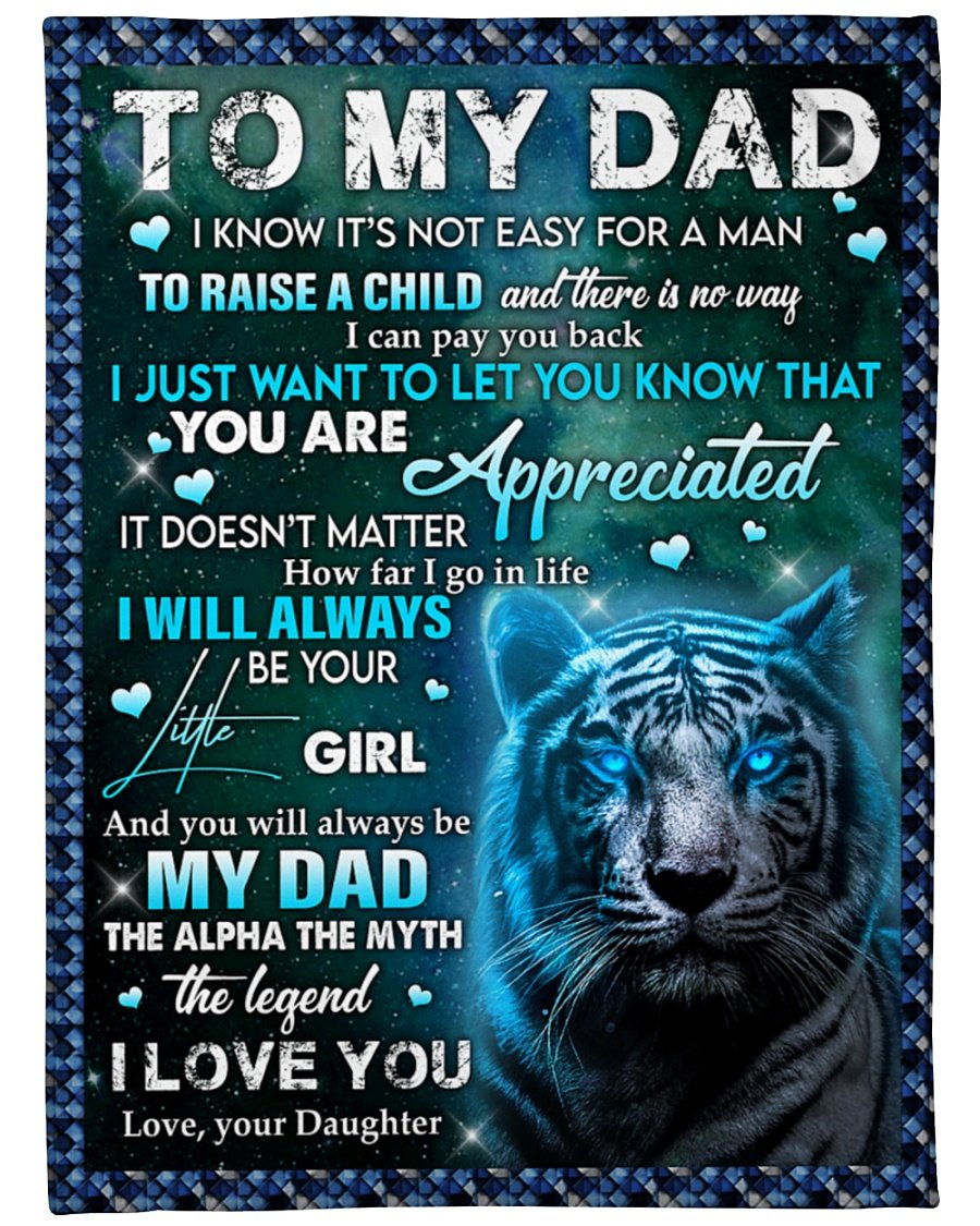 To My Dad I Know It’s Not Easy For A Man To Raise A Child And There Is No Way Fleece Blanket Home Decor Bedding Couch Sofa Soft and Comfy Cozy