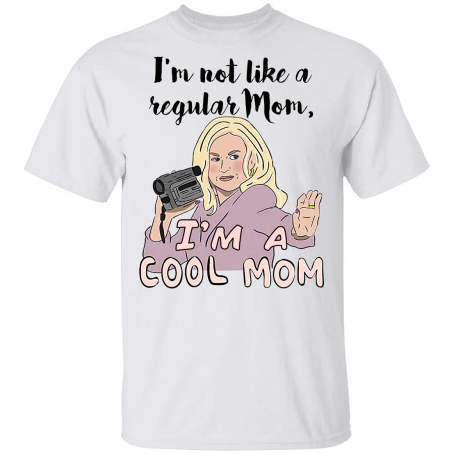 I’m Not Like A Regular Mom, I’m A Cool Mom T-Shirt