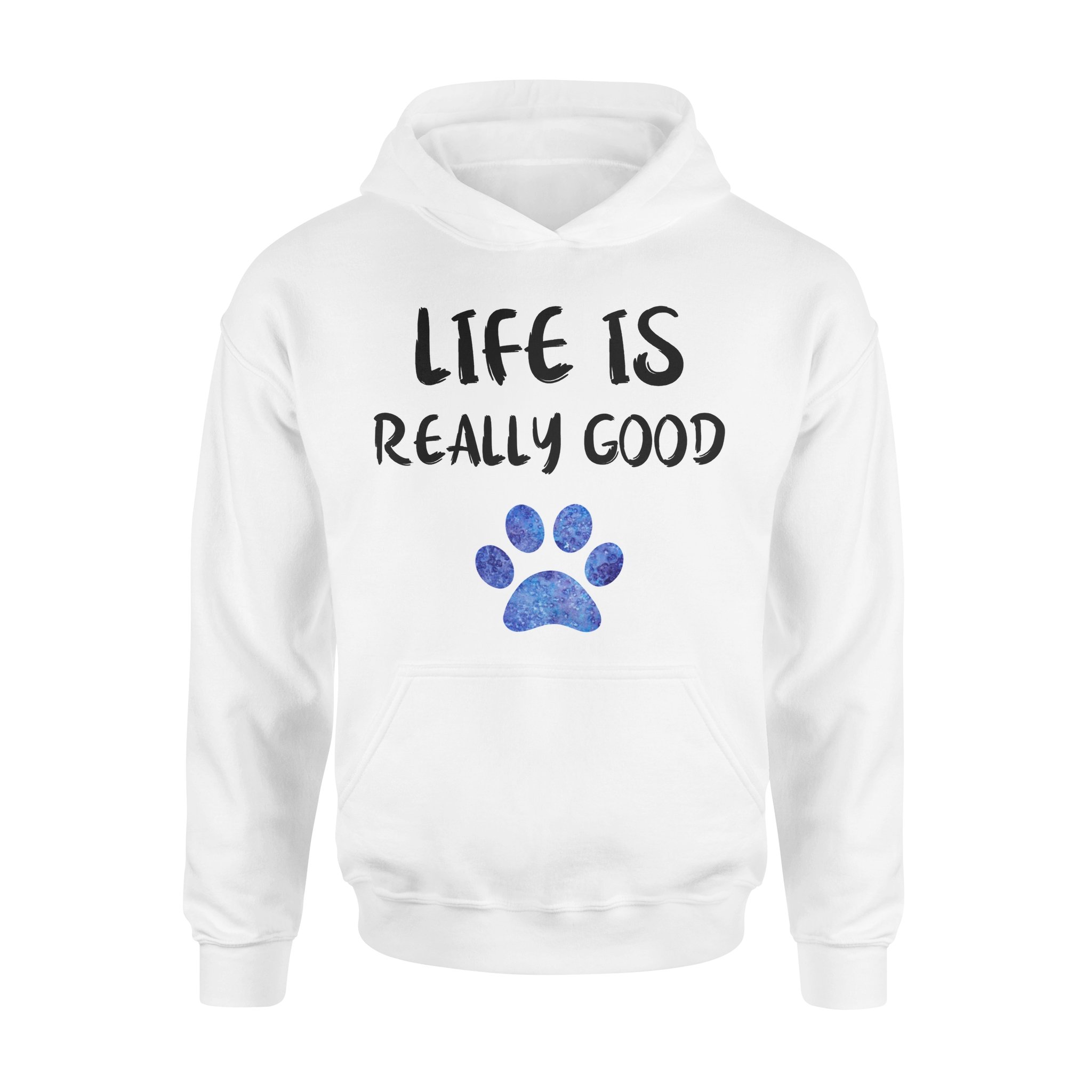 Dog gift idea Life Is Really Good Watercolor Puppy Paw Pullover T-Shirt – Standard Hoodie