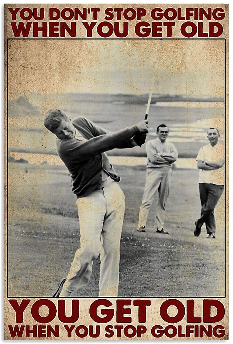 Vintage Golf You Get Old When You Stop Golfing Poster Art Print      Home Decor Gift For Men Women Family Friend On Birthday Xmas