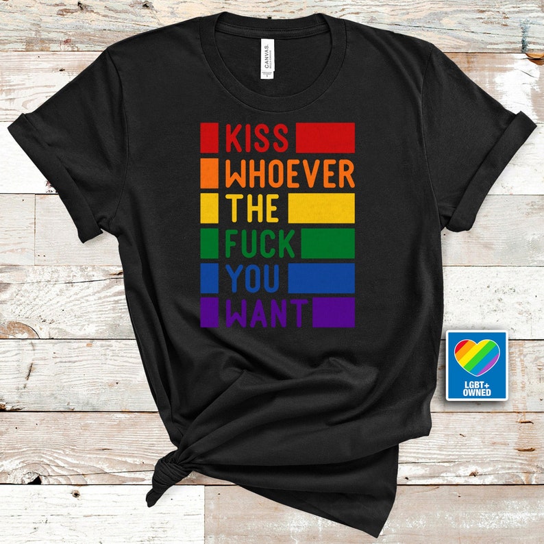 Gay Pride Lgbtq Shirt, Kiss Whoever The Fuck You Want, Pride Shirt, Lgbt Clothing Pride Shirt