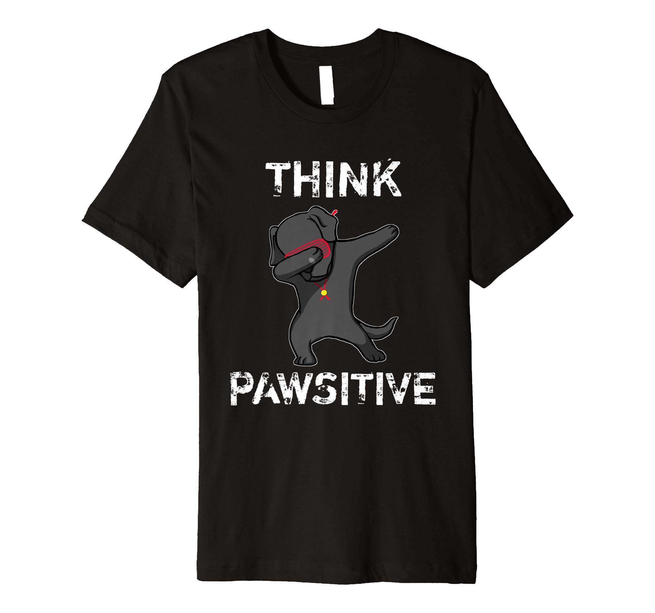 Dabbing Labrador Puppy Dog Think Pawsitive Inspiration Gift Premium T-Shirt