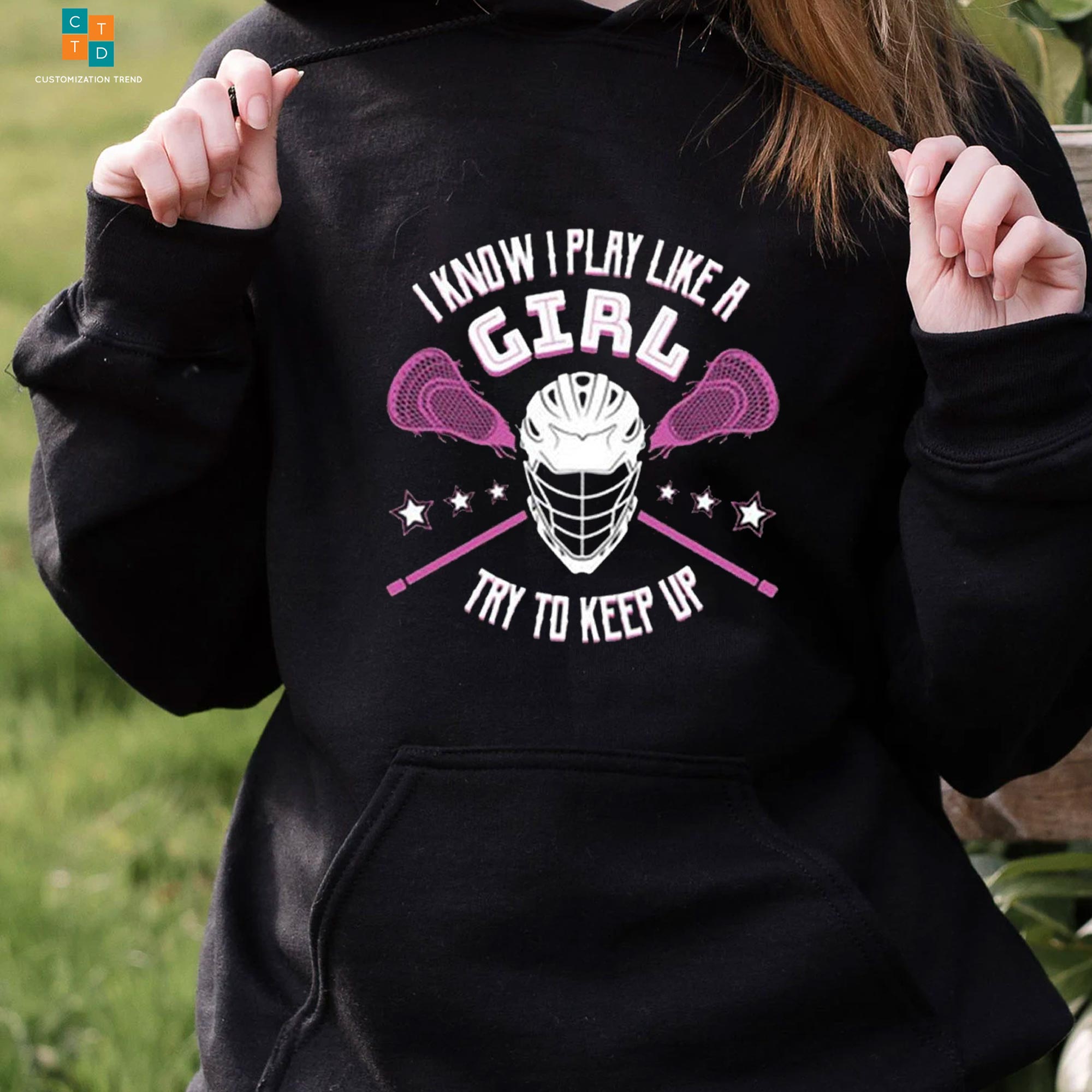 I Know I Play Like A Girl Lacrosse Player Hoodie, Shirt