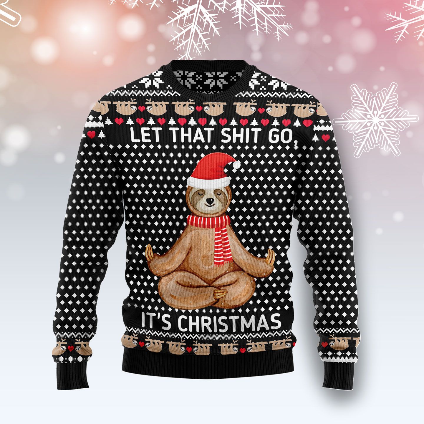 Sloth Let That Shit Go TG51019 Ugly Christmas Sweater