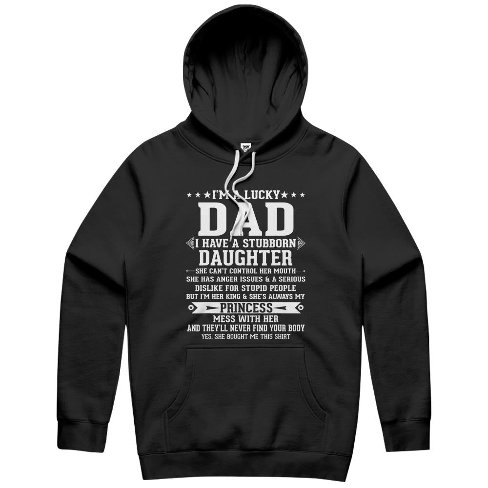 I’M A Lucky Dad I Have A Stubborn Daughter Funny Fathers Hoodie