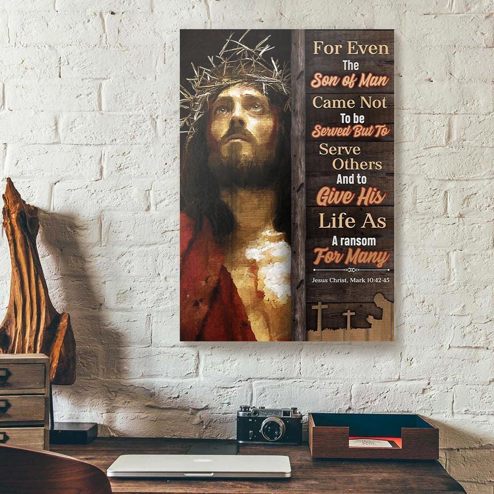 Canvas Prints For Even The Son Of Man Came Not To Be Served Christian Vertical Canvas Wall Art Stunning  Living Room Bedroom Bathroom Home Decoration