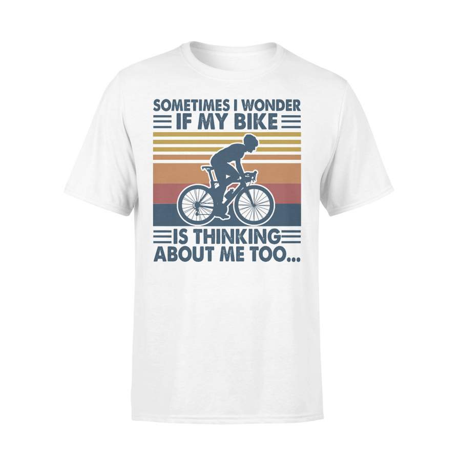 Sometimes I Wonder If My Bike Is Thinking About Me Too Bicycle Vintage Retro T-shirt